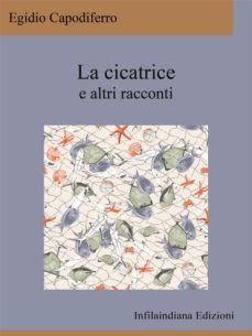 la cicatrice e altri racconti (ebook)-9788833542010