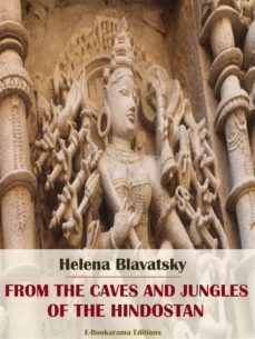 from the caves and jungles of the hindostan (ebook)-helena petrovna blavatsky-9788834117910