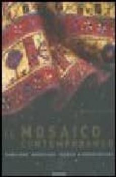 il mosaico contemporaneo: tradizione, evoluzione, tecnica e conse rvazione-michele tosi-9788837024710