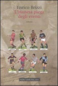l inattesa piega degli eventi-enrico brizzi-9788860733610