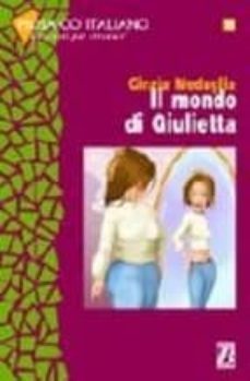 il mondo di giulietta nivel 2 (b1- 2000 palabras)-9788875733810