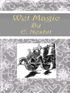 wet magic (ebook)-e. nesbit-9788892513310