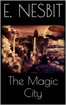 the magic city (ebook)-e. nesbit-9788892514010
