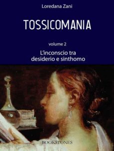 tossicomania. volume 2. l'inconscio tra desiderio e sinthomo (ebook)-9788898275410