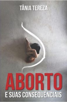 aborto e suas consequências (ebook)-tânia tereza medeiros de carvalho-9789403744810