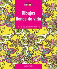 dibujos llenos de vida. horas de placer y relajacion: colorear para adultos-9789461886910