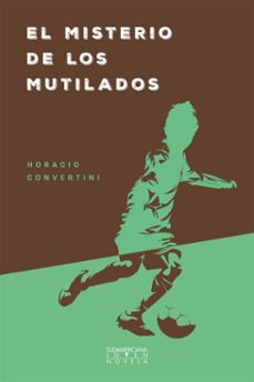 el misterio de los mutilados (ebook)-horacio convertini-9789500771610