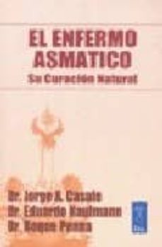 el enfermo asmatico: su curacion natural-roque penna-eduardo kaufmann-jorge a. casale-9789501750010