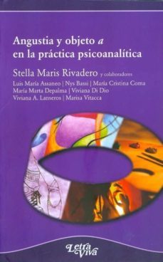 angustia y objeto a en la practica psicoanalitica.-stella maris rivadero-9789506493110