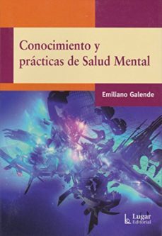 conocimiento y practicas de salud mental-emiliano galende-9789508924810