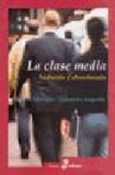 la clase media. seducida y abandonada-eduardo anguita-alberto minujin-9789509009110