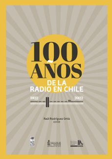 100 años de la radio en chile. 1922 - 2022 (ebook)-raúl rodríguez ortiz-9789560016010