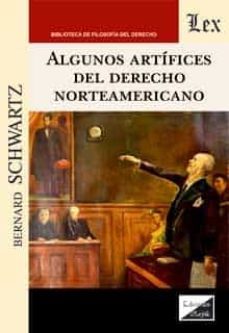 algunos artifices del derecho norteamericano-bernard schwartz-9789563929010