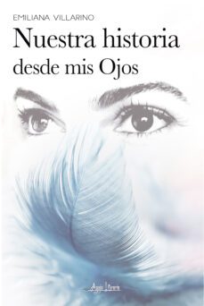 nuestra historia desde mis ojos (ebook)-emiliana villarino-9789566039310