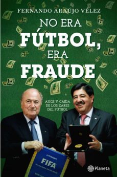 no era futbol, era fraude (ebook)-fernando araujo velez-9789584251510
