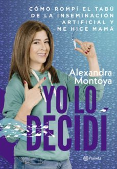 yo lo decidi (ebook)-alexandra montoya-9789584273710