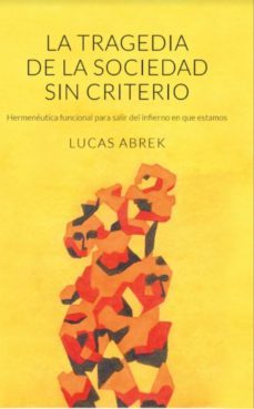 la tragedia de la sociedad sin criterio (ebook)-lucas abrek-9789584912510
