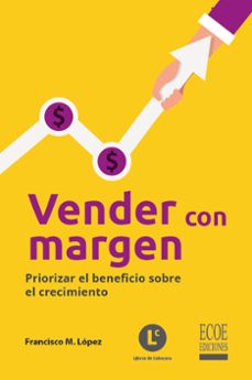 vender con margen (ebook)-francisco manuel lopez-9789585030510