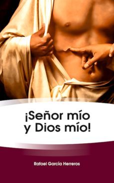 ¡señor mío y dios mío! (ebook)-rafael garciaherreros-9789587351910