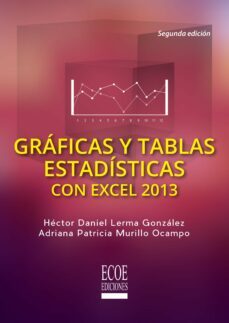 gráficas y tablas estadísticas con excel 2013 (ebook)-hector daniel lerma gonzalez-adriana patricia murillo ocampo-9789587712810