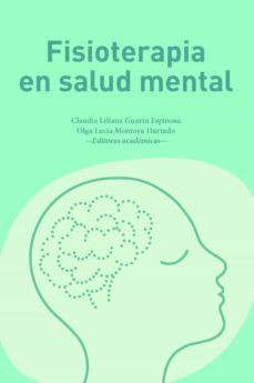fisioterapia en salud mental (ebook)-claudia liliana guarin espinosa-olga lucia montoya hurtado-9789587844610