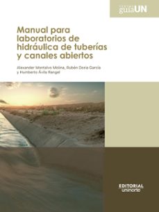 manual para laboratorios de hidraulica de tuberias y canales abiertos (ebook)-alexander montalvo molina-rubén doria garcía-humberto ávila rangel-9789587895810