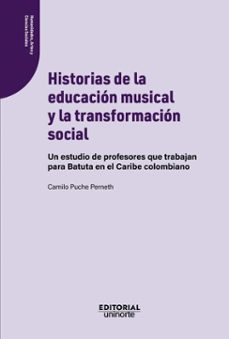 historia de la educación musical y la transformación social (ebook)-camilo puche perneth-9789587897210