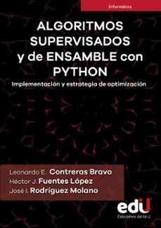 algoritmos supervisados y de ensamble con python (ebook)-leonardo contreras-héctor fuentes-josé rodríguez-9789587927610