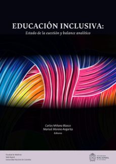 educacion inclusiva: estado de la cuestion y balance analitico (ebook)-9789587940510