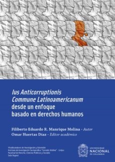 ius anticorruptionis commune latinoamericanum desde un enfoque basado en derechos humanos (ebook)-filiberto e.r. manrique molina-9789587945010