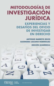 metodologias de investigacion juridica : experiencias y desafios del oficio de investigar en derecho (ebook)-antonio felipe barreto rozo-eleonora lozano rodriguez-9789587981810