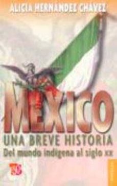 mexico: una breve historia del mundo indigena al siglo xx (2ª ed. )-9789681666910