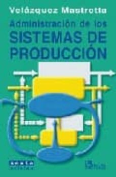 administracion de los sistemas de produccion-gustavo velazquez-9789681864910