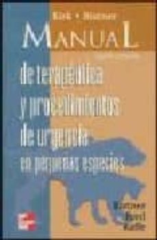 manual de terapeutica y procedimientos de urgencia en pequeñas es pecies (7ª ed.)-s.i. bistner-9789701035610