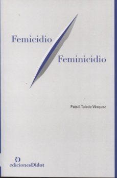 femicidio/feminicidio-patsili toledo vasquez-9789873620010