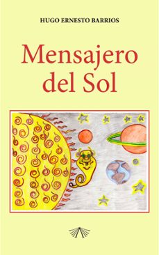 mensajero del sol (ebook)-hugo ernesto barrios-9789874999610