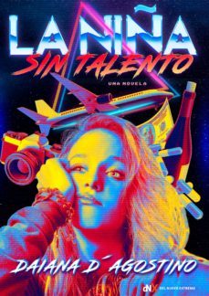 la niña sin talento (ebook)-daiana d'agostino-9789876097710