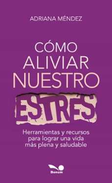 como aliviar nuestro estres (ebook)-adriana méndez-9789876674010