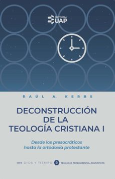 deconstruccion de la teologia cristiana i (ebook)-raúl a. kerbs-9789877651010