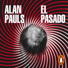 el pasado (audiolibro)-alan pauls-9789877691610