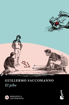 el pibe (ebook)-guillermo saccomanno-9789878222110