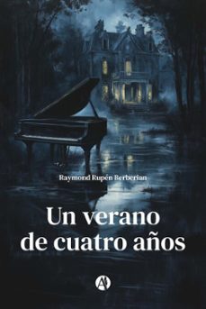 un verano de cuatro años (ebook)-raymond rupén berberian-9789878759210