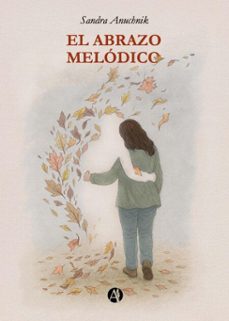 el abrazo melódico (ebook)-sandra anuchnik-9789878765310
