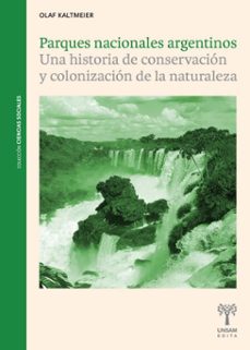 parques nacionales argentinos (ebook)-olaf kaltmeier-9789878938110
