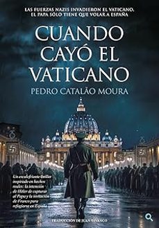 cuando cayo el vaticano-pedro catalao moura-9789893589410