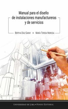 manual para el diseño de instalaciones manufactureras y de servicios (ebook)-bertha diaz garay-maria teresa noriega-9789972454110