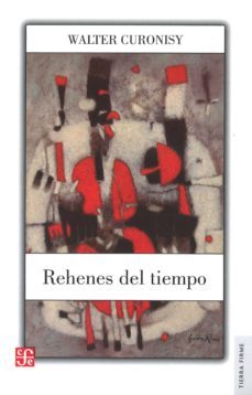 rehenes del tiempo (2ª ed.)-walter curonisy-9789972663710