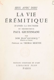 seul avec dieu : la vie eremitique d'après la doctrine du bienheureux paul giustiniani (ebook)-jean leclercq-9791041014910
