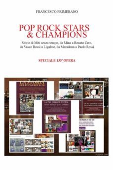 pop*rock stars &amp; champions: rock di miti senza tempo: da mina a renato zero, da vasco rossi a ligabue, da freddie mercury a john lennon (ebook)-9791220379410