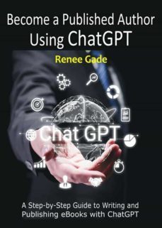 become a published author using chatgpt (ebook)-renee gade-9791222058610